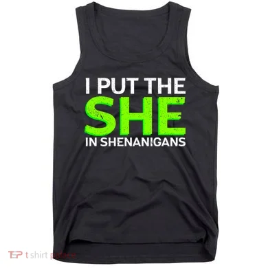 I Put The She In Shenanigans Tank Top