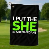 I Put The She In Shenanigans Golf Towel thumb 1