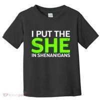 I Put The She In Shenanigans Toddler T-Shirt thumb 0