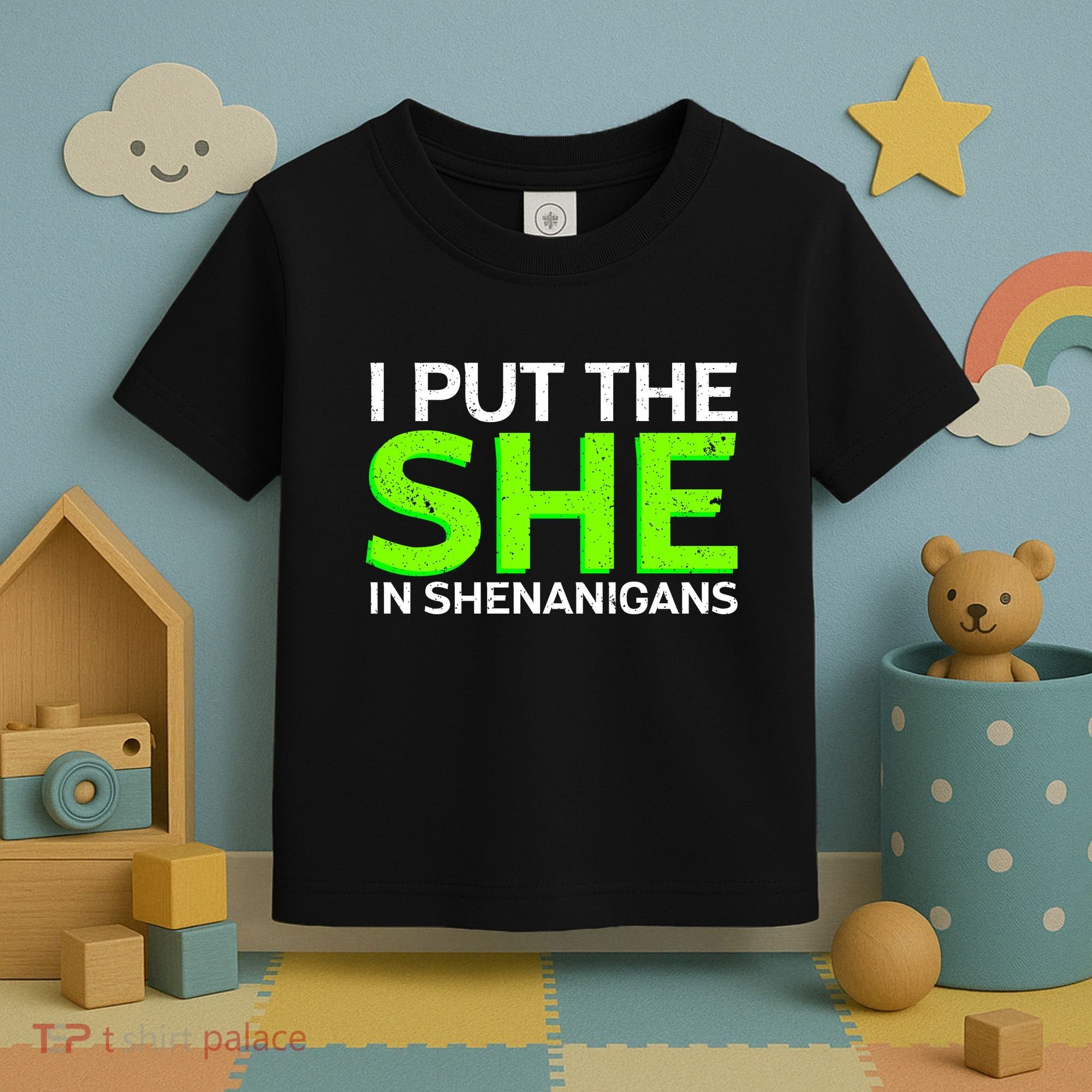 I Put The She In Shenanigans Toddler T-Shirt