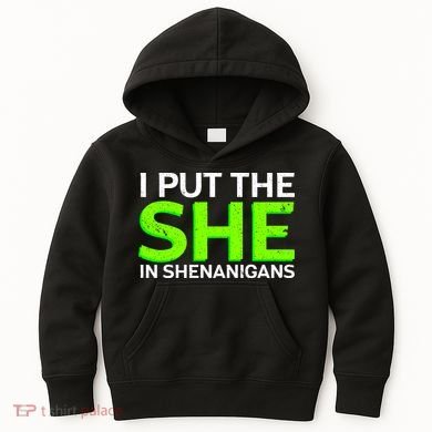 I Put The She In Shenanigans Kids Hoodie