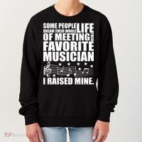 I Raised Mine Favorite Musician Women's Sweatshirt thumb 0