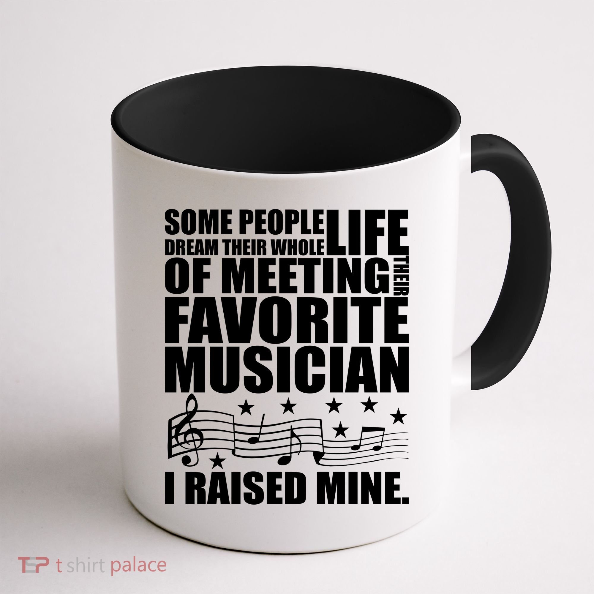 I Raised Mine Favorite Musician Coffee Mug