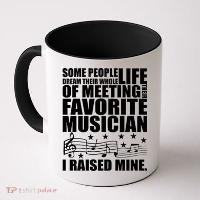I Raised Mine Favorite Musician Coffee Mug