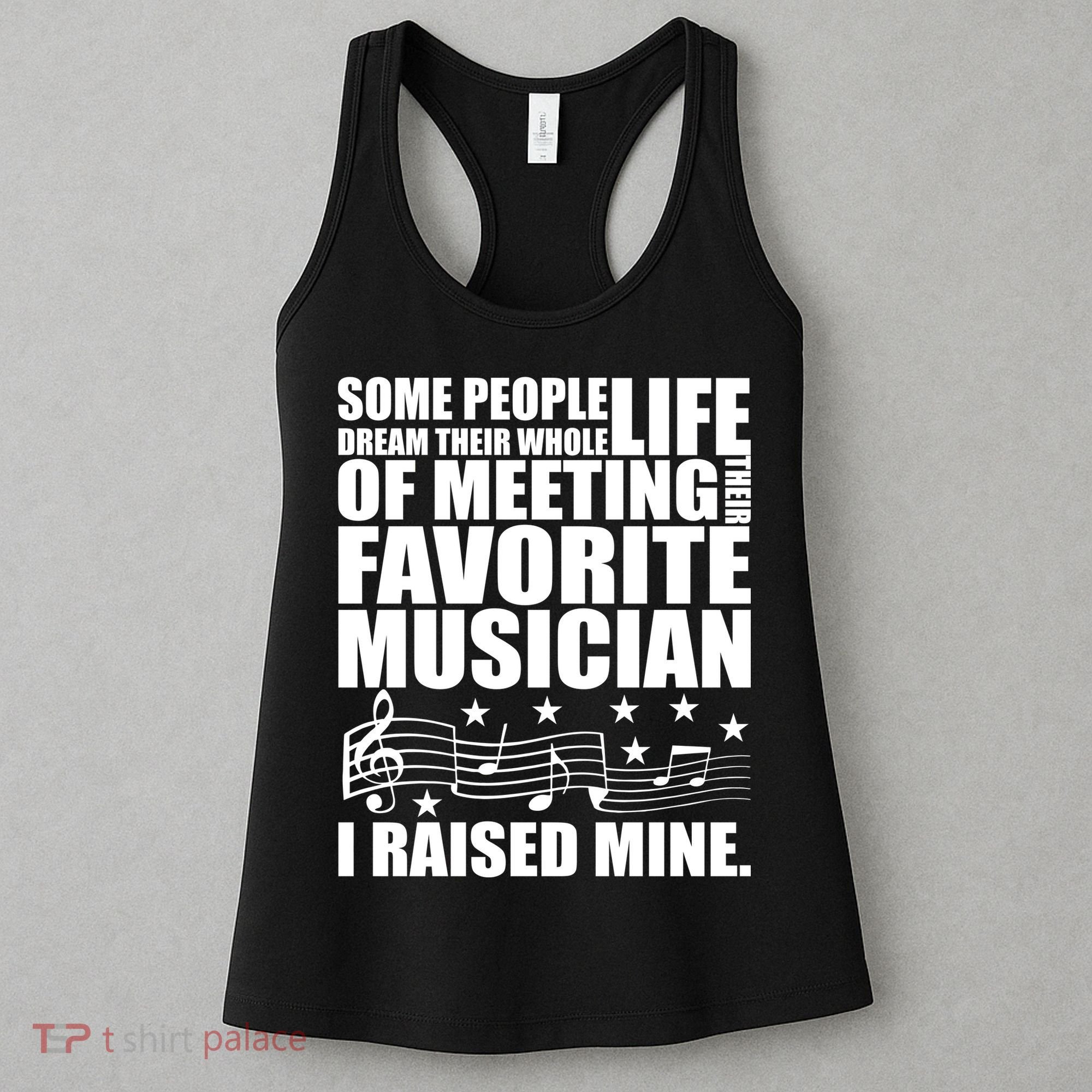 I Raised Mine Favorite Musician Women's Tank Top