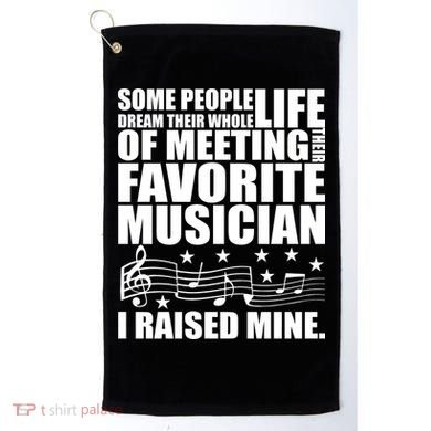 I Raised Mine Favorite Musician Golf Towel