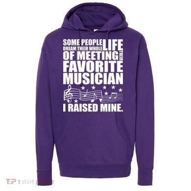 I Raised Mine Favorite Musician Hoodie