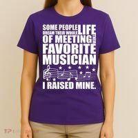 I Raised Mine Favorite Musician T-Shirt thumb 4