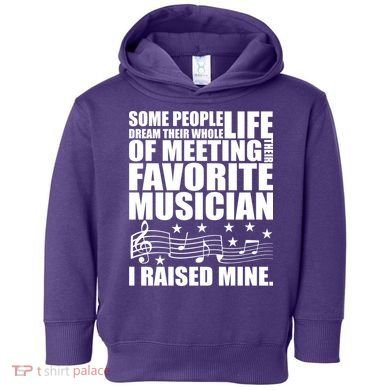 I Raised Mine Favorite Musician Toddler Hoodie