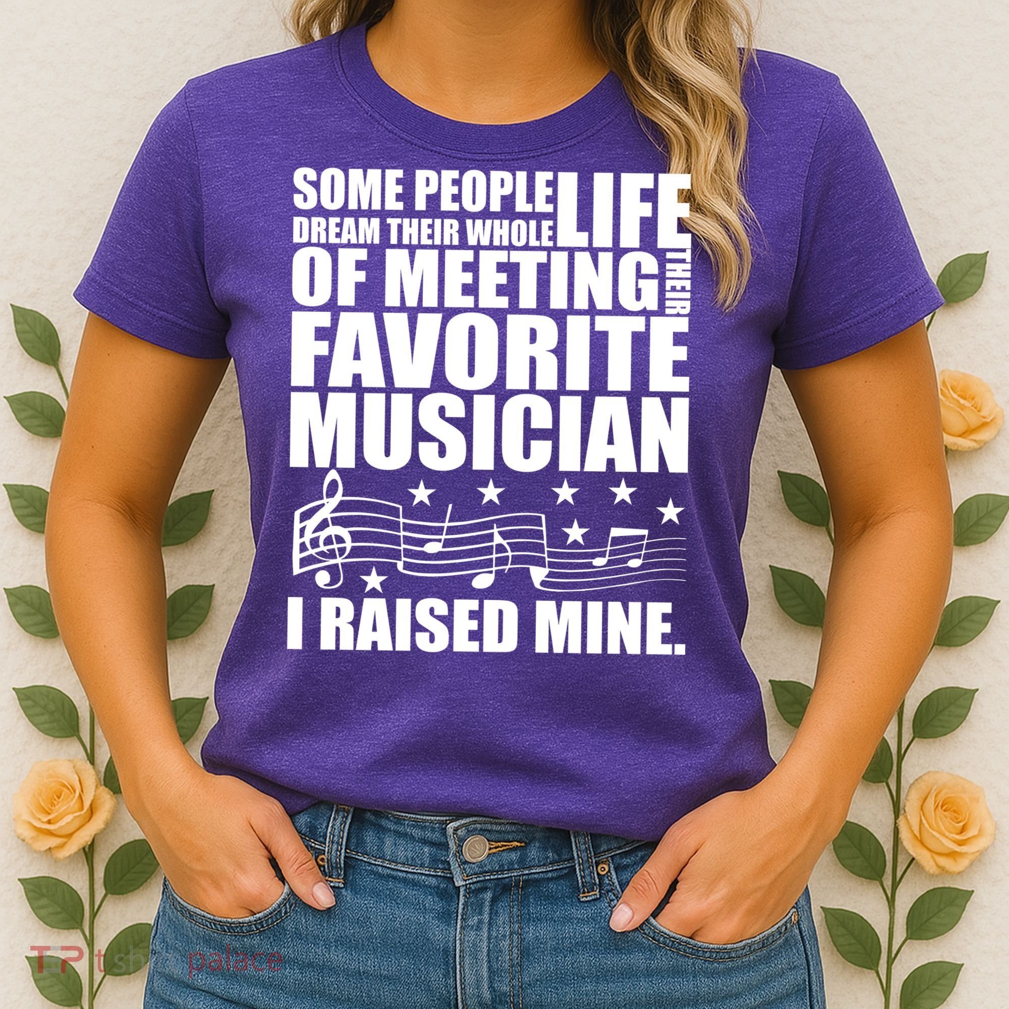 I Raised Mine Favorite Musician Women's T-Shirt