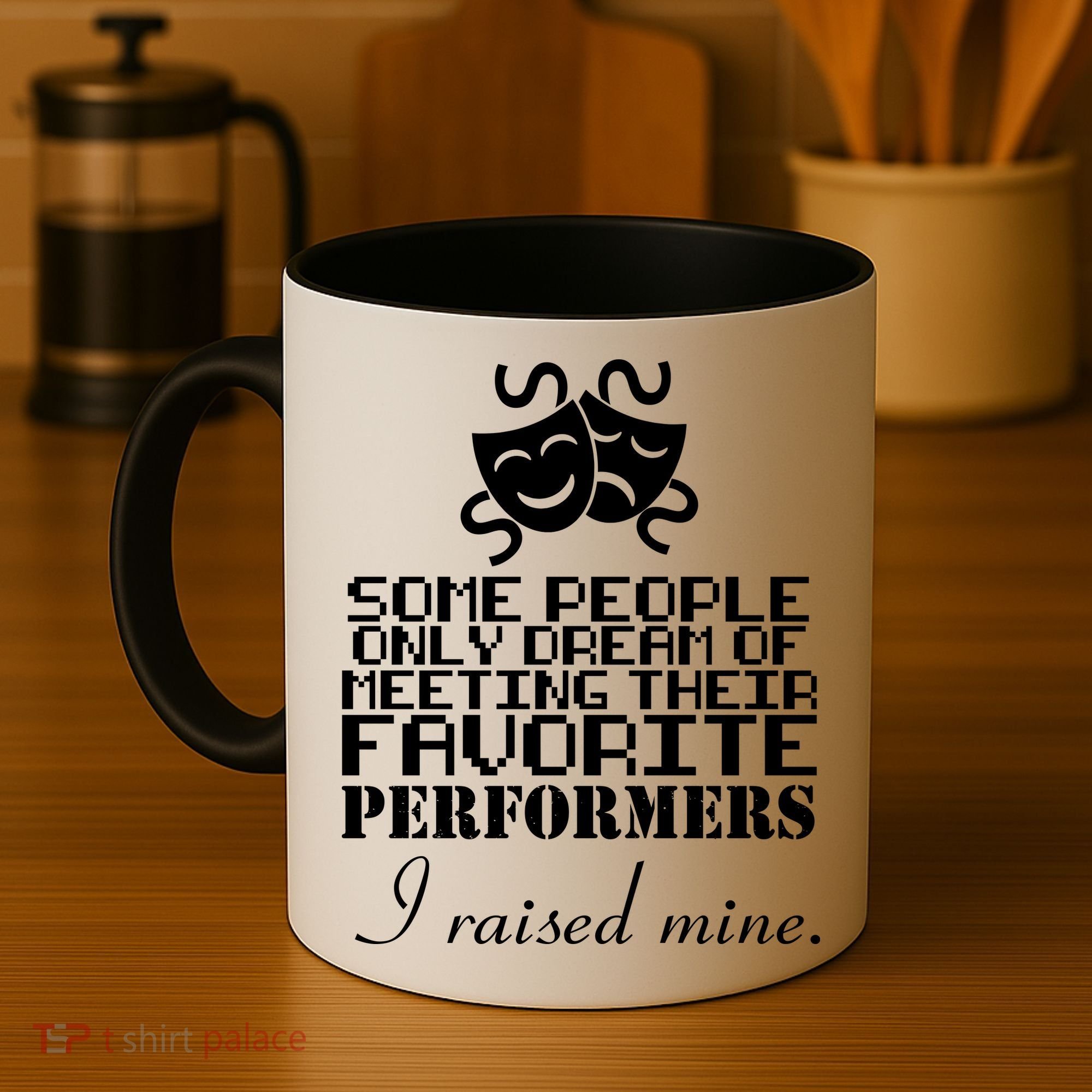 I Raised My Favorite Performers  Coffee Mug