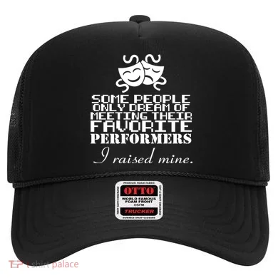 I Raised My Favorite Performers  Hat