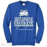 I Raised My Favorite Performers  Sweatshirt thumb 0