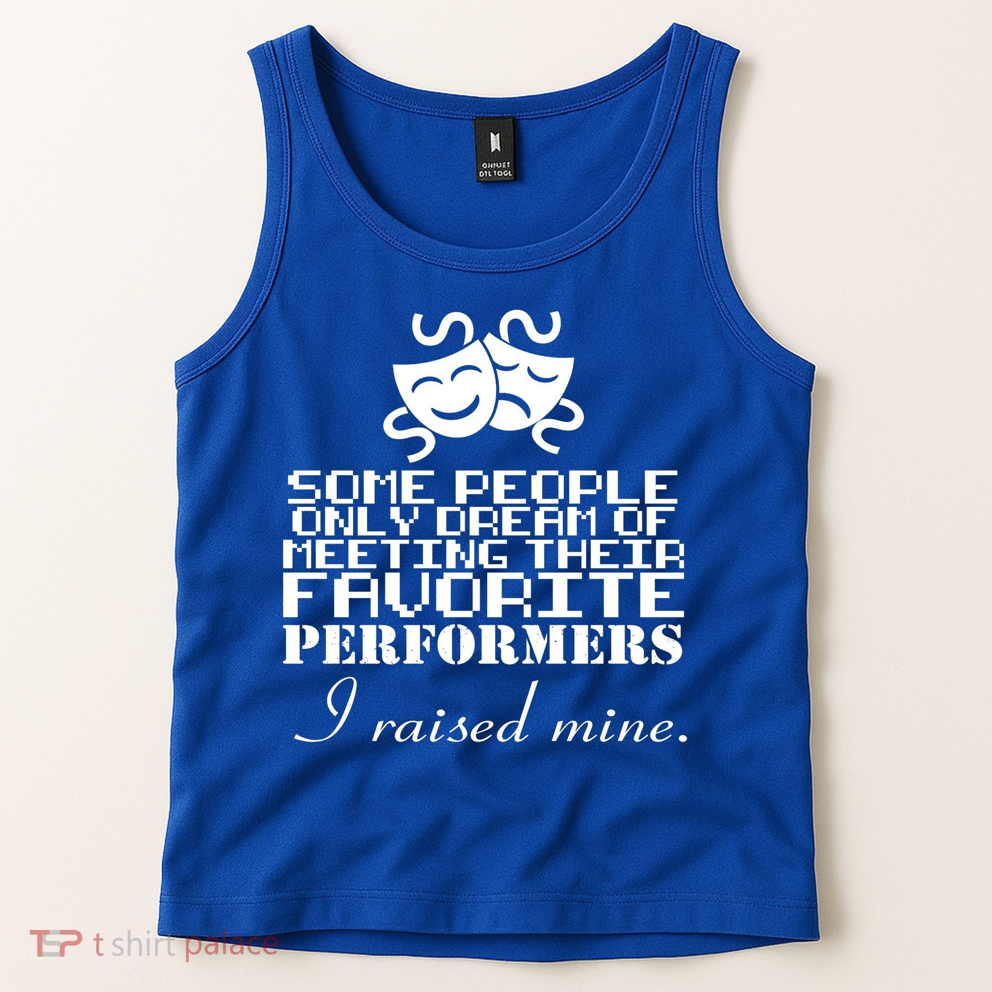 I Raised My Favorite Performers  Tank Top