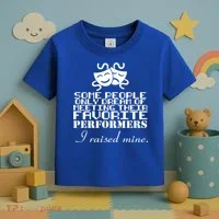 I Raised My Favorite Performers  Toddler T-Shirt thumb 3