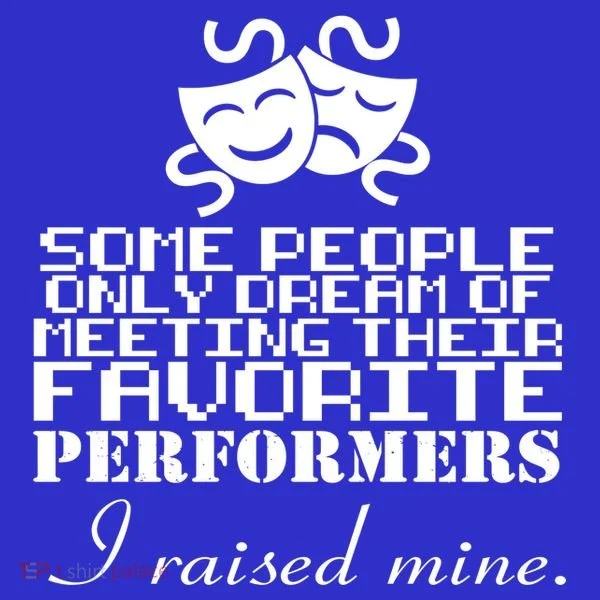 I Raised My Favorite Performers  Toddler T-Shirt
