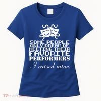 I Raised My Favorite Performers  Women's T-Shirt thumb 0