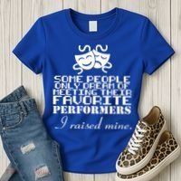 I Raised My Favorite Performers  Women's T-Shirt thumb 3