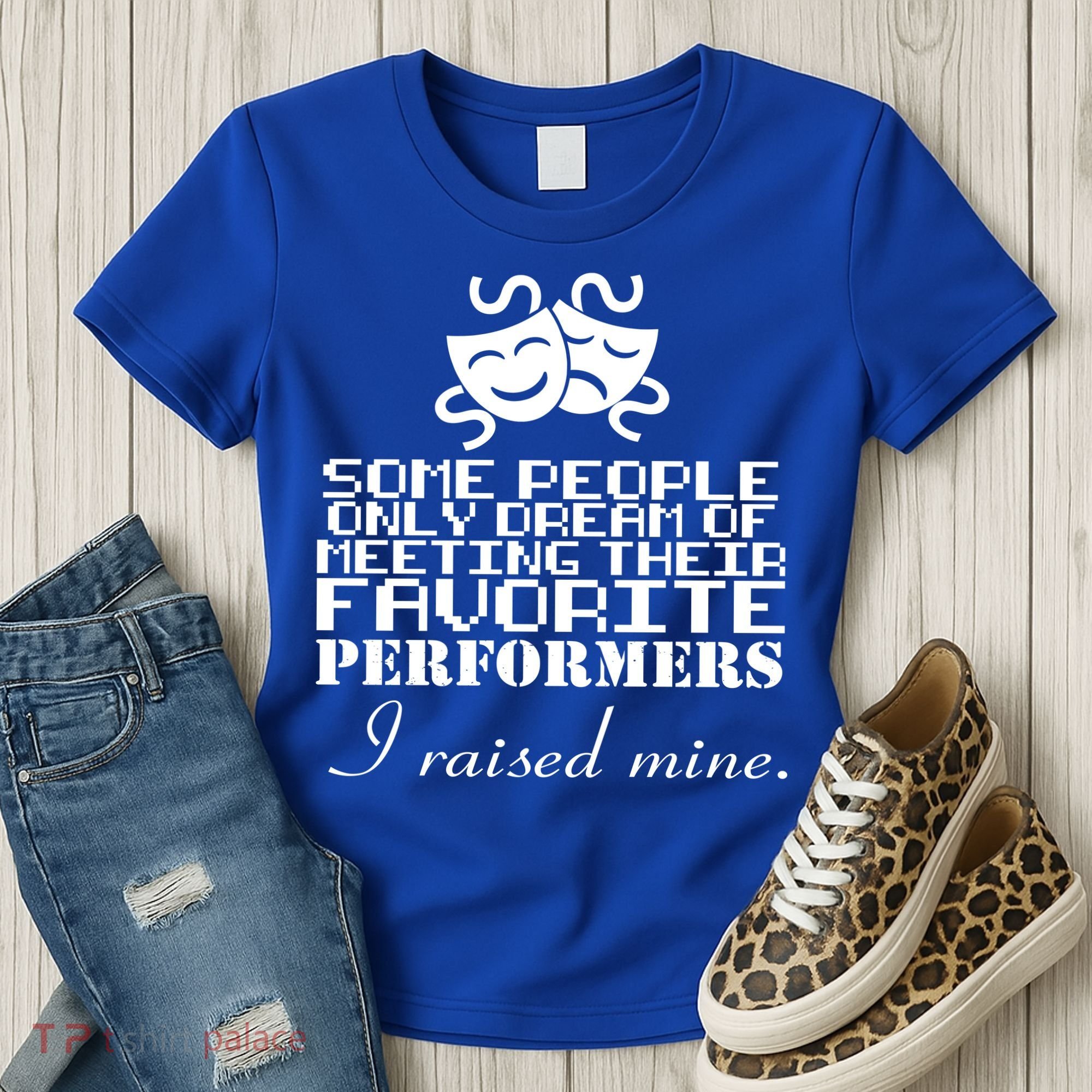 I Raised My Favorite Performers  Women's T-Shirt