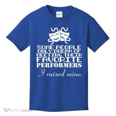 I Raised My Favorite Performers  Kids T-Shirt
