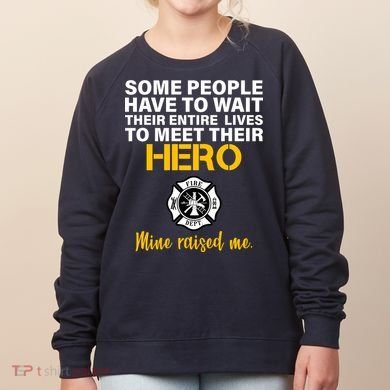 I Raised My Firefighter Hero Women's Sweatshirt