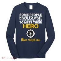 I Raised My Firefighter Hero Long Sleeve Shirt thumb 0