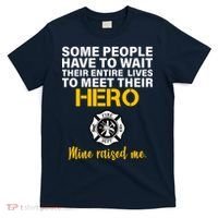 I Raised My Firefighter Hero T-Shirt thumb 0