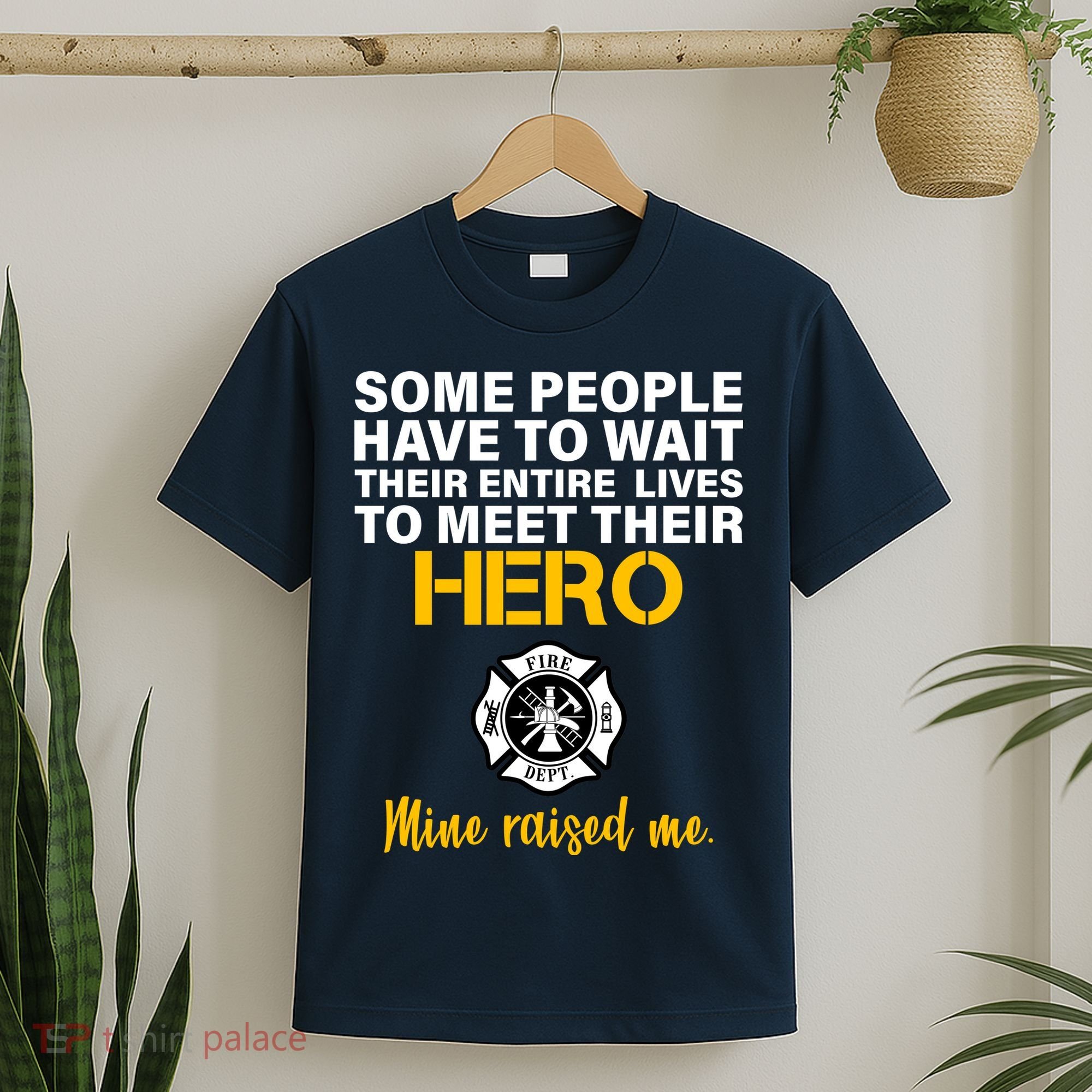 I Raised My Firefighter Hero T-Shirt