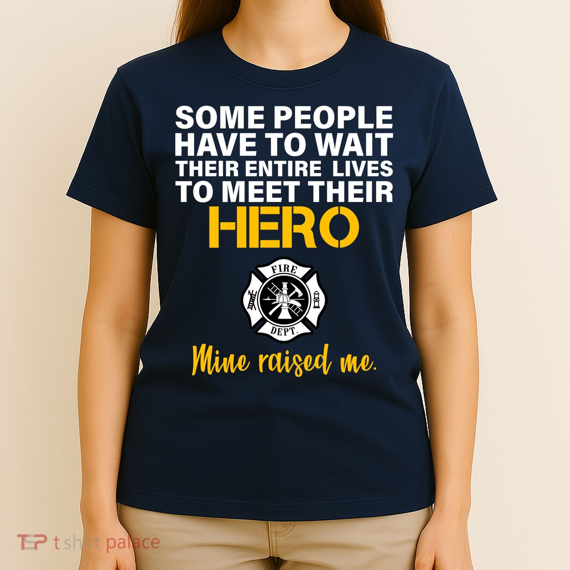 I Raised My Firefighter Hero T-Shirt