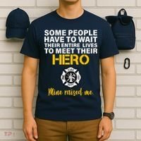 I Raised My Firefighter Hero T-Shirt thumb 6