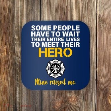 I Raised My Firefighter Hero Coaster