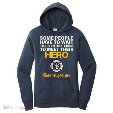I Raised My Firefighter Hero Women's Hoodie