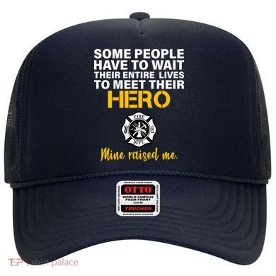 I Raised My Firefighter Hero Hat