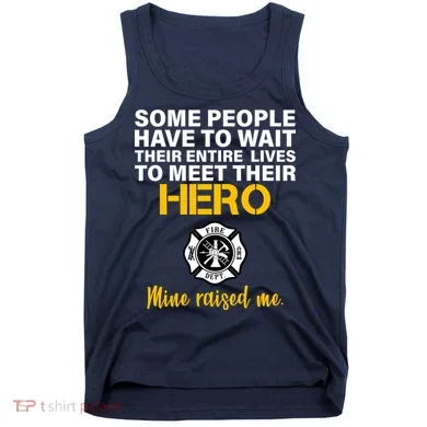 I Raised My Firefighter Hero Tank Top