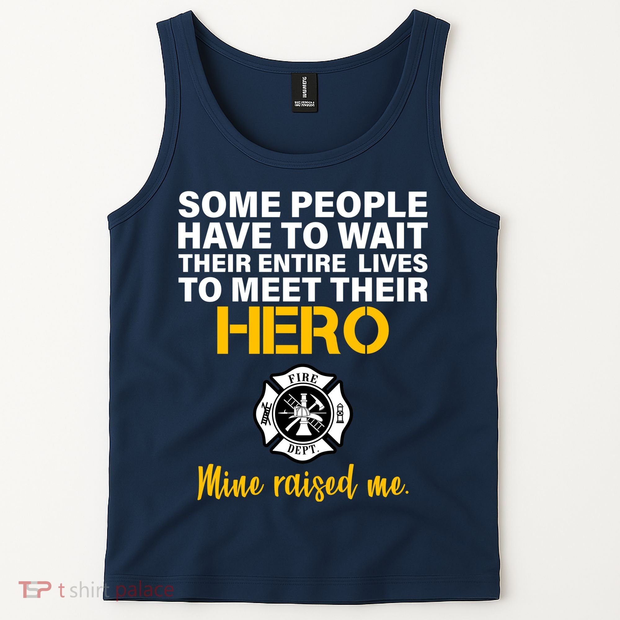 I Raised My Firefighter Hero Tank Top