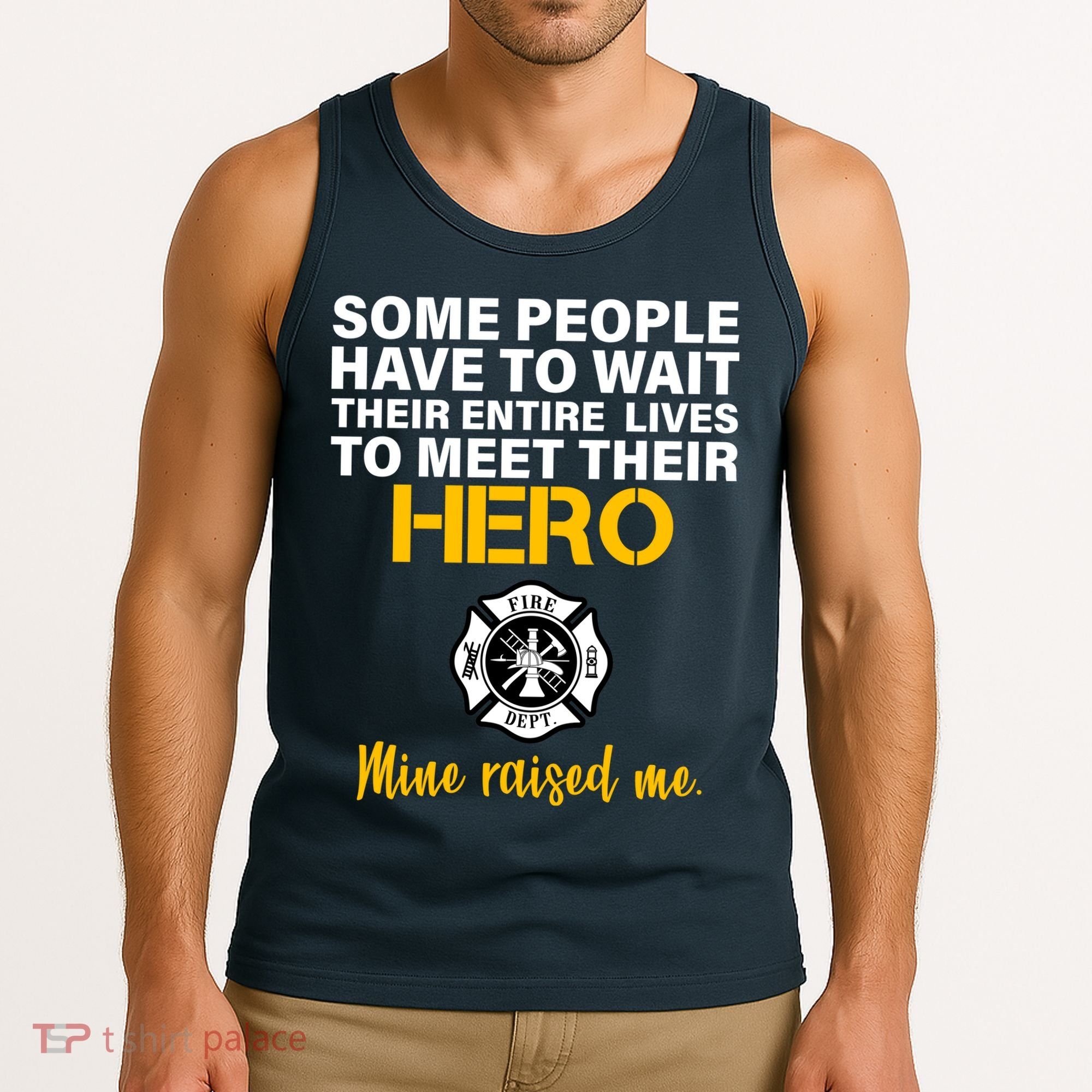 I Raised My Firefighter Hero Tank Top