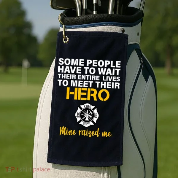 I Raised My Firefighter Hero Golf Towel