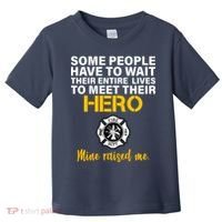 I Raised My Firefighter Hero Toddler T-Shirt thumb 0