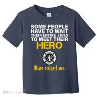 I Raised My Firefighter Hero Toddler T-Shirt thumb 0