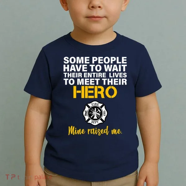 I Raised My Firefighter Hero Toddler T-Shirt