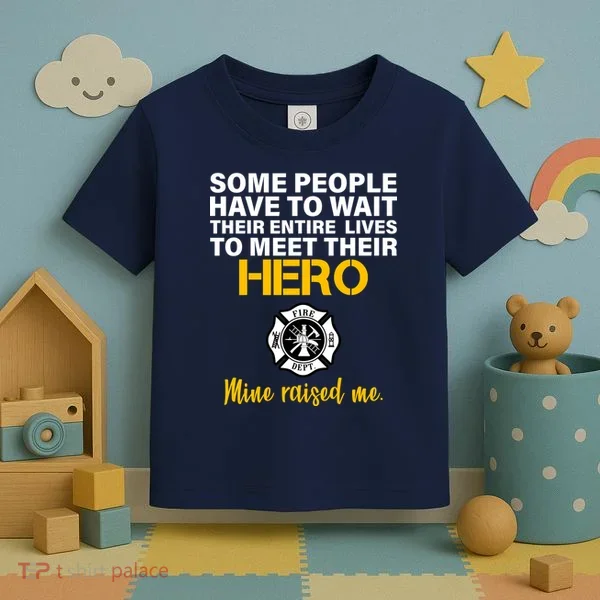 I Raised My Firefighter Hero Toddler T-Shirt