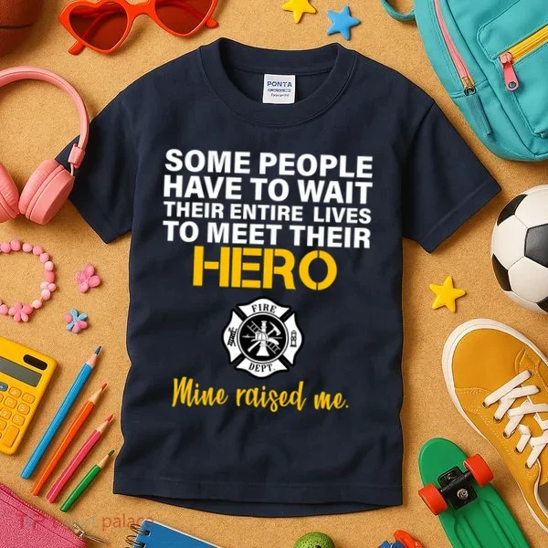 I Raised My Firefighter Hero Kids T-Shirt