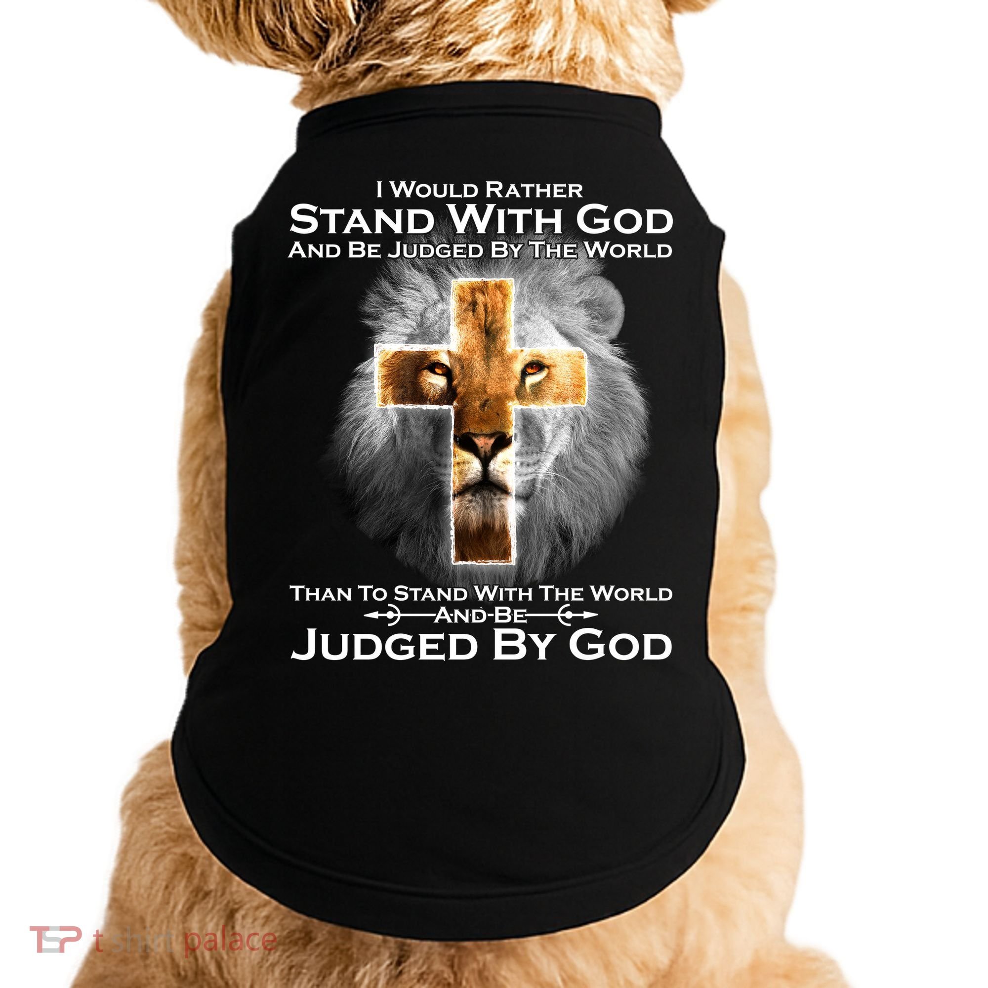 I Rather Stand With God And Be Judge By The World Doggie Tank