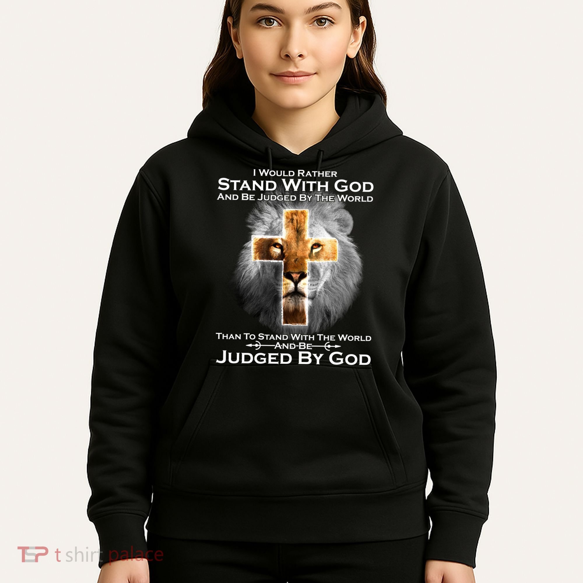 I Rather Stand With God And Be Judge By The World Hoodie