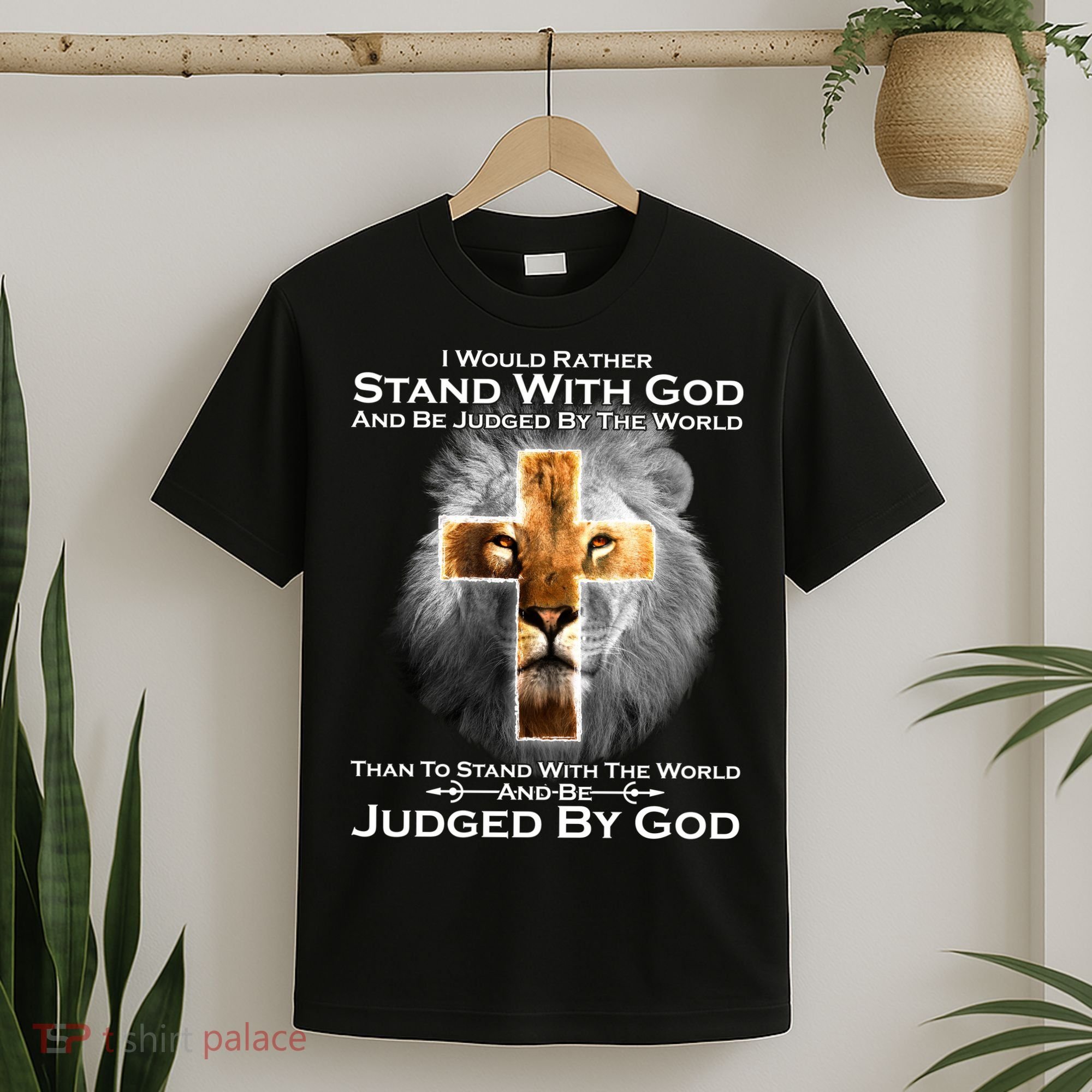 I Rather Stand With God And Be Judge By The World T-Shirt