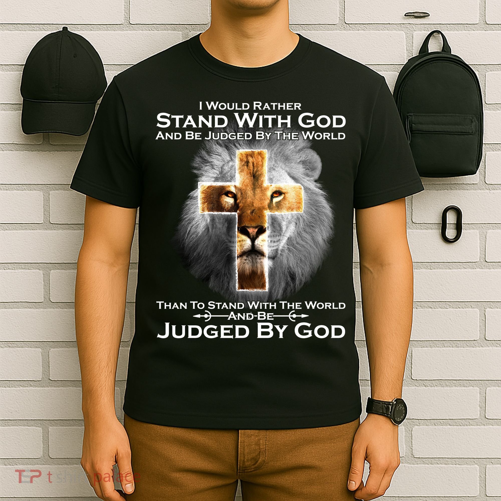 I Rather Stand With God And Be Judge By The World T-Shirt