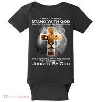 I Rather Stand With God And Be Judge By The World Baby Bodysuit thumb 0