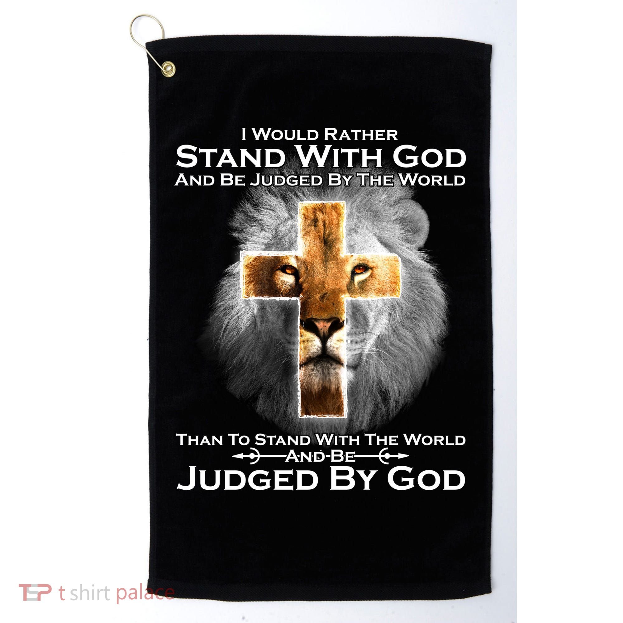 I Rather Stand With God And Be Judge By The World Golf Towel