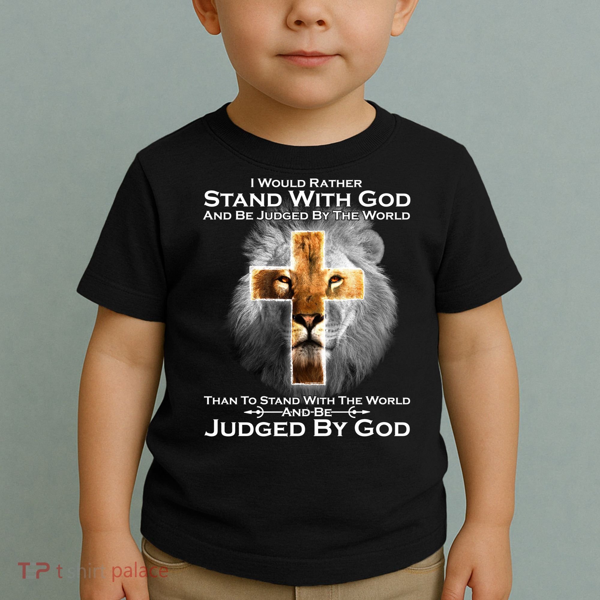 I Rather Stand With God And Be Judge By The World Toddler T-Shirt