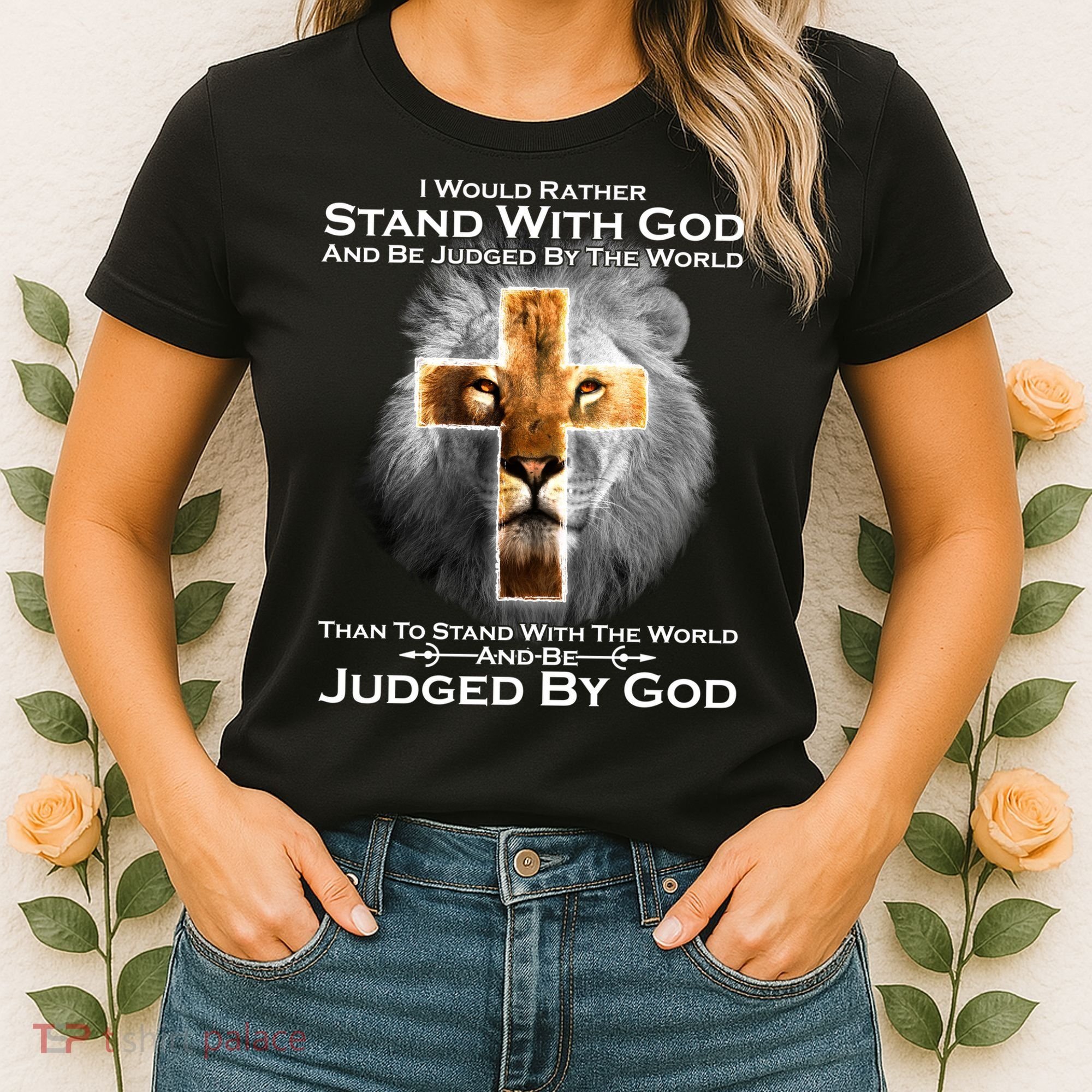 I Rather Stand With God And Be Judge By The World Women's T-Shirt